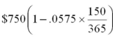 <strong>Evaluate </strong> A) $749.98 B) $732.28 C) $308.20 D) $572.77 E) $767.72