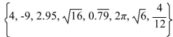 List the numbers from the following set which are integers.  