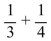 Add and reduce the answer to lowest terms.  