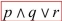 A statement like   is ambiguous without parentheses.   A) a. conjunction; b. disjunction B) a. conditional; b. biconditional C) a. biconditional; b. conditional D) a. disjunction; b. conjunction