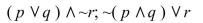 Determine if the two statements are logically equivalent, negations, or neither.   A) Logically equivalent B) Neither C) Negations