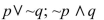 Determine if the two statements are logically equivalent, negations, or neither.   A) Negations B) Logically equivalent C) Neither