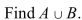 <strong>Let = {1, 2, 3, . . . } = {4, 8, 12, 16, . . . } = {12, 24, 36, 48, . . . }. </strong> A) B) C) D)