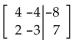 Write a system of equations associated with the augmented matrix. Do not try to solve. -  A)    B)    C)  4x - 4y = -82x - 3y = 7 D)  -4x + 4y = -82x - 3y = 7