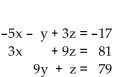Solve the system using Gaussian elimination. -  A)  {(6, 7, 8) } B)  {(6, 8, 7) } C)  {(-6, 8, 12) } D)   