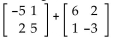 Find the sum, if possible. -  A)    B)    C)    D)   