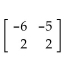 For the given matrix A, find -A. -  A)    B)    C)    D)   