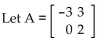 Find the indicated matrix. -  Find 4A. A)    B)    C)    D)   