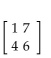 Find the indicated matrix. -  Find 4A. A)    B)    C)    D)   
