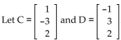Find the indicated matrix. -  Find C - 4D. A)    B)    C)    D)   