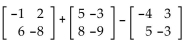 Perform the indicated operation, if possible. -  A)    B)    C)    D)   