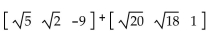 Perform the indicated operation, if possible. -  A)  10 6 -8 B)    C)    D)   
