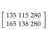 Solve the problem. -Factory A makes 9 model-A, 5 model-D, and 8 model-M train sets. Factory B makes 11 model-A, 6 model-D, and 8 model-M train sets. If model-A sells for $15, model-D for $23, and model-M for $35, write a 2 x 3 matrix To summarize the income by model. A)    B)    C)    D)   