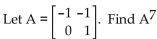 Find the indicated power of the matrix A. -  . A)    B)    C)    D)   