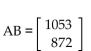 Find a matrix A and a column matrix B that describe the following tables involving credits and tuition costs. Find the matrix product AB, and interpret the significance of the entries of this product. -  A)    Tuition for Student 2 is $1053 and tuition for Student 1 is $872. B)    Tuition for Student 2 is $1059 and tuition for Student 1 is $885. C)    Tuition for Student 1 is $1053 and tuition for Student 2 is $872. D)    Tuition for Student 1 is $1059 and tuition for Student 2 is $885.