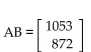 Find a matrix A and a column matrix B that describe the following tables involving credits and tuition costs. Find the matrix product AB, and interpret the significance of the entries of this product. -  A)    Tuition for Student 2 is $1053 and tuition for Student 1 is $872. B)    Tuition for Student 2 is $1059 and tuition for Student 1 is $885. C)    Tuition for Student 1 is $1053 and tuition for Student 2 is $872. D)    Tuition for Student 1 is $1059 and tuition for Student 2 is $885.