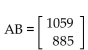 Find a matrix A and a column matrix B that describe the following tables involving credits and tuition costs. Find the matrix product AB, and interpret the significance of the entries of this product. -  A)    Tuition for Student 2 is $1053 and tuition for Student 1 is $872. B)    Tuition for Student 2 is $1059 and tuition for Student 1 is $885. C)    Tuition for Student 1 is $1053 and tuition for Student 2 is $872. D)    Tuition for Student 1 is $1059 and tuition for Student 2 is $885.