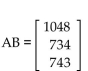 Find a matrix A and a column matrix B that describe the following tables involving credits and tuition costs. Find the matrix product AB, and interpret the significance of the entries of this product. -  A)    Tuition for Student 1 is $1065, tuition for Student 2 is $718, and tuition for Student 3 is $765. B)    Tuition for Student 1 is $1055, tuition for Student 2 is $732, and tuition for Student 3 is $757. C)    Tuition for Student 1 is $1054, tuition for Student 2 is $734, and tuition for Student 3 is $767. D)    Tuition for Student 1 is $1048, tuition for Student 2 is $734, and tuition for Student 3 is $743.
