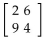 Find the determinant of the given matrix. -  A)  46 B)  62 C)  -24 D)  -46