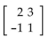 Find the determinant of the given matrix. -  A)  7 B)  5 C)  -5 D)  -1