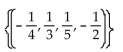 Use Cramer's rule to solve the system. -x + y + z - w = 6 2x - y + 3z + 4w = -4 4x + 2y - z - w = -13 -x - 2y + 4z + 3w = 12 A)  Can't use Cramer's rule, D = 0 B)  -4, 3, 5, -2 C)  4, -3, -5, 2 D)   