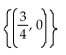 <strong>Solve the system by addition. 0.2x + 0.05y = 0.15 4x + y = 3</strong> A) (x, y) 4x + y = 3 B)   C) (0, 3) D)   <div style=padding-top: 35px> 