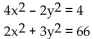 Solve the system. -  A)  {(3, 4) , (4, 3) , (-3, -4) , (-4, -3) } B)  {(-3, -4) , (-4, -3) } C)  {(3, -4) , (3, 4) } D)  {(3, 4) , (-3, 4) , (3, -4) , (-3, -4) }