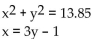 Solve the system by graphing on a calculator. Round to the nearest hundredth if necessary. -  A)  {(3.42, 1.47) , (-3.62, -0.87) } B)  {(-3.41, -1.47) , (3.62, 0.87) } C)  {(1.47, 3.42) , (-0.87, -3.62) } D)  {(-11.26, -3.42) , (11.06, 4.02) }