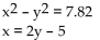 Solve the system by graphing on a calculator. Round to the nearest hundredth if necessary. -  A)  {(-6.31, -5.65) , (2.97, -1.01) } B)  {(-2.97, -1.01) , (6.31, -5.65) } C)  {(-2.97, 1.01) , (6.31, 5.65) } D)  {(-6.31, 5.65) , (2.97, 1.01) }