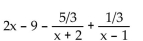 Decompose into partial fractions. -  A)    B)    C)    D)   