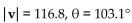 Find the component form for the vector with the given magnitude and direction angle   . Round values to the nearest tenth. -  A)  113.8, 26.5 B)  -26.5, 113.8 C)  113.8, -26.5 D)  26.5, 113.8