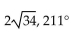 Perform the operation on the given vectors and find the magnitude and direction angle for the new vector. -Given A = 3, 5 and B = 6, 6 -2A A)    B)    C)  16, 149° D)   