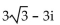 Write the complex number in the form a + bi. -6(cos 330° + i sin 330°)  A)    B)    C)    D)   