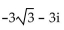 Write the complex number in the form a + bi. -6(cos 330° + i sin 330°)  A)    B)    C)    D)   