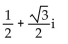 Write the complex number in the form a + bi. -  A)    B)    C)    D)   