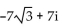Perform the indicated operation. Write the answer in the form a + bi. -7(cos 60° + i sin 60°)  · 2(cos 90° + i sin 90°)  A)    B)    C)    D)   