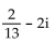 Perform the operation using trigonometric form. Write the answer in the form a + bi -  A)    B)    C)    D)  2 - 2i