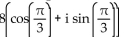 For the given complex number, determine the complex conjugate in trigonometric form. -8   A)    B)    C)    D)   