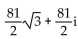 Use De Moivre's theorem to simplify the expression. Write the answer in the form a + bi. -  A)    B)  81i C)    D)   