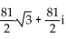 Use De Moivre's theorem to simplify the expression. Write the answer in the form a + bi. -  A)    B)    C)  81i D)   