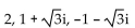 Find all specified roots. -Cube roots of 8 A)    B)    C)    D)   