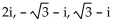 Find all specified roots. -Cube roots of -8i A)    B)    C)    D)   