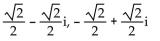 Find all specified roots. -Square roots of i A)    B)  -1, 1 C)  -i, i D)   