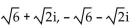 Find all specified roots. -Square roots of   A)    B)    C)    D)   