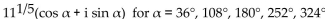 Solve the equation. Express your answer in trigonometric form. -  - 11 = 0 A)    B)    C)    D)   