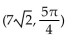 Convert the rectangular coordinates to polar coordinates, using radian measure for the angle. -(-7, -7)  A)    B)    C)    D)   
