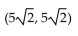 Change the polar coordinates   to rectangular coordinates (x, y) . -(-10, 225°)  A)    B)    C)    D)   