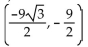 Change the polar coordinates   to rectangular coordinates (x, y) . -(9, 30°)  A)    B)    C)    D)   