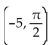 Change the polar coordinates   to rectangular coordinates (x, y) . -  A)  (5, 0)  B)  (-5, 0)  C)  (0, -5)  D)  (0, 5) 