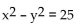 For the given polar equation, write an equivalent rectangular equation. -r = 5 A)    B)  x + y = 25 C)    D)  x + y = 5